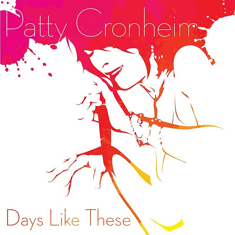 Patty Cronheim/Days Like These
